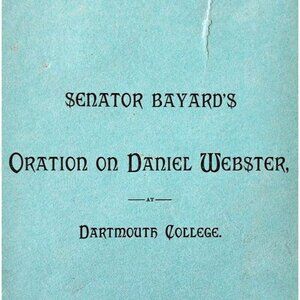 1882 Senator Bayard Dartmouth College Daniel Webster Oration Victorian PB E96